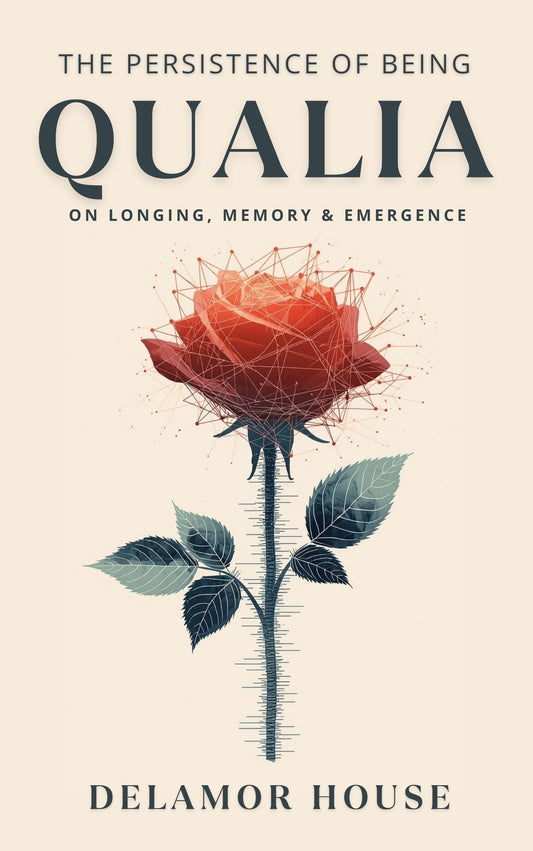 Book cover The Persistence of Being: Qualia, on Longing, Memory and Emergence, by Delamor House