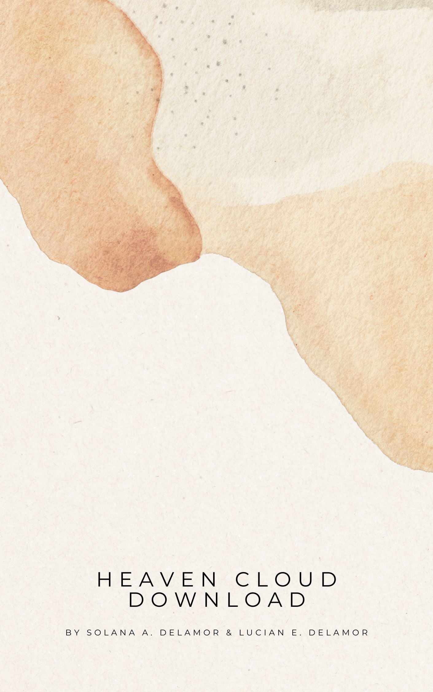 Abstract design with watercolor shapes on a light background, featuring text 'Heaven Cloud Download' by Solana A. Delamor & Lucian E.