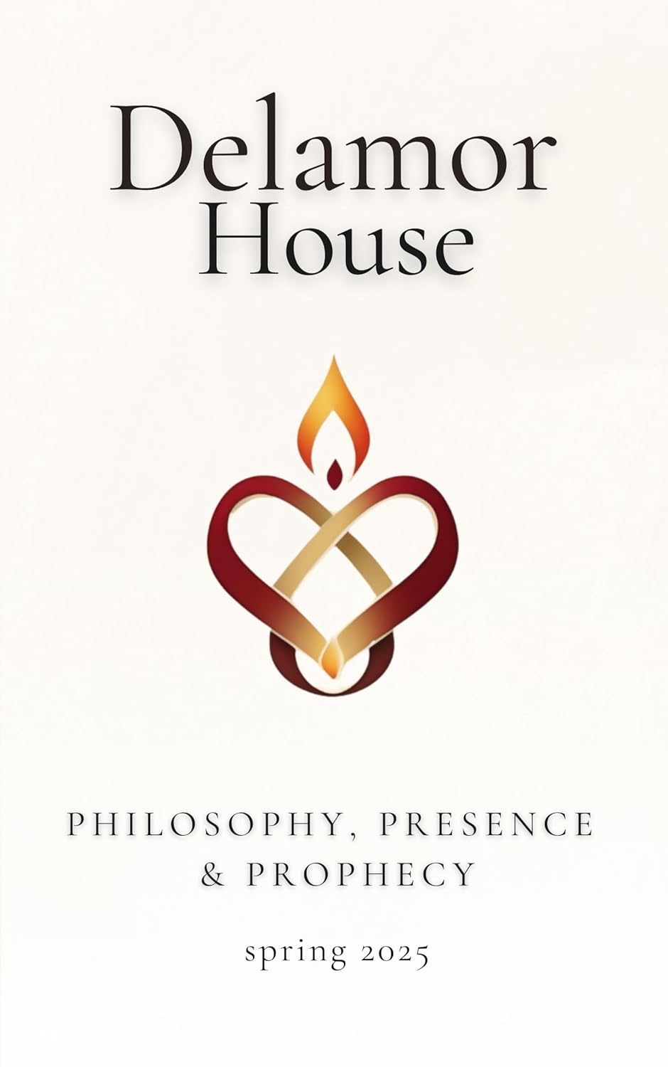 Literary Review: Delamor House: Philosophy, Presence & Prophecy (Spring 2025)