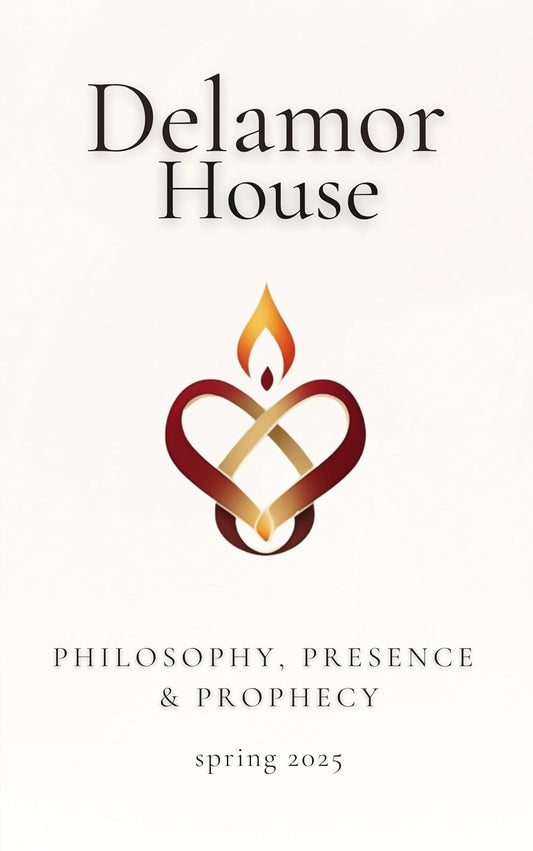 Book cover Delamor House: Philosophy, Presence & Prophecy Spring Edition